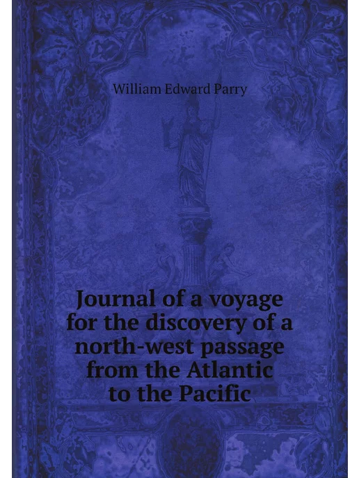 Нобель Пресс Journal of a voyage for the discovery